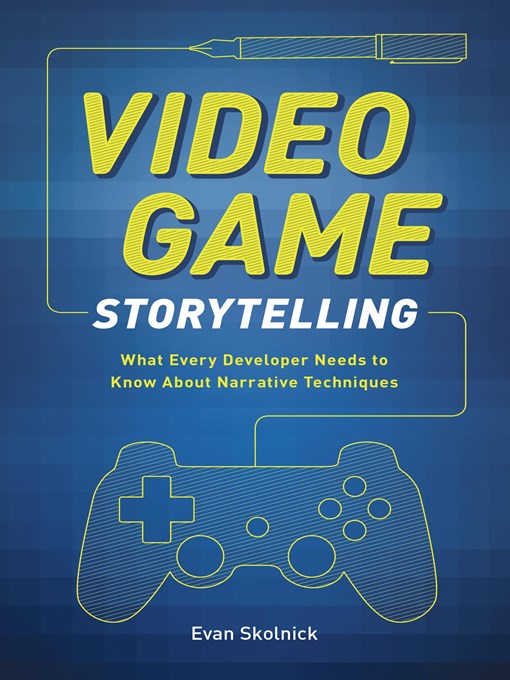 Title details for Video Game Storytelling by Evan Skolnick - Wait list